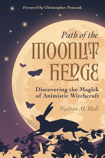 Path of the Moonlit Hedge, Nathan M. Hall