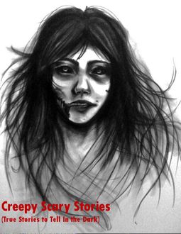 Creepy Scary Stories (True Stories to Tell In the Dark ), Sean Mosley