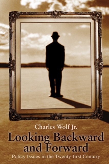 Looking Backward and Forward, Charles Wolf