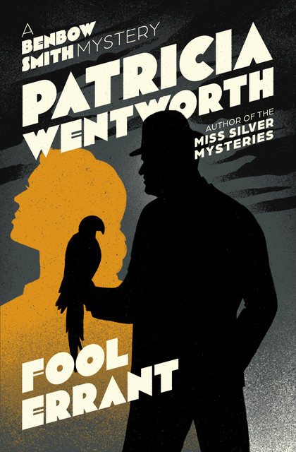 Fool Errant, Patricia Wentworth
