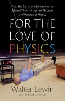 For the Love of Physics, Walter Lewin