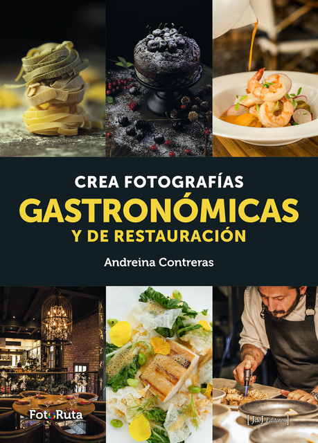 Crea fotografías gastronómicas y de restauración, Andreina Contreras