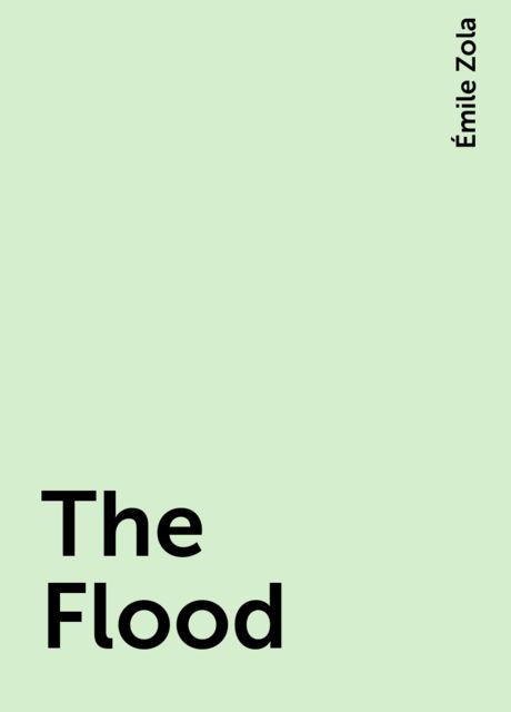 The Flood, Émile Zola