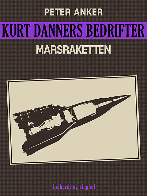 Kurt Danners bedrifter: Marsraketten, Peter Anker
