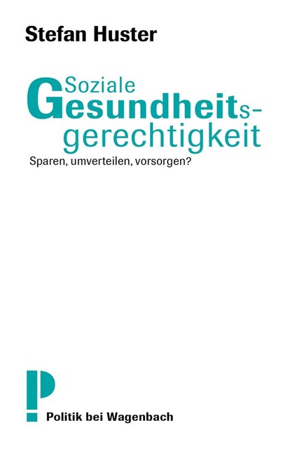 Soziale Gesundheitsgerechtigkeit, Stefan Huster