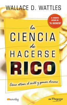 La ciencia de hacerse rico, Wallace Delois Wattles