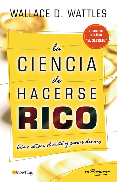La ciencia de hacerse rico, Wallace Delois Wattles