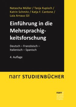 Einführung in die Mehrsprachigkeitsforschung, Natascha Müller, Laia Arnaus Gil, Katja F. Cantone, Katrin Schmitz, Tanja Kupisch
