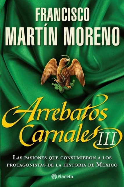 Arrebatos carnales III, Francisco Martín Moreno