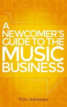 A Newcomer's Guide to the Music Business, Tito Adesanya