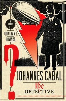 Johannes Cabal the Detective, Jonathan Howard
