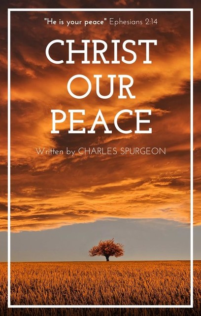Christ our Peace, Charles Spurgeon