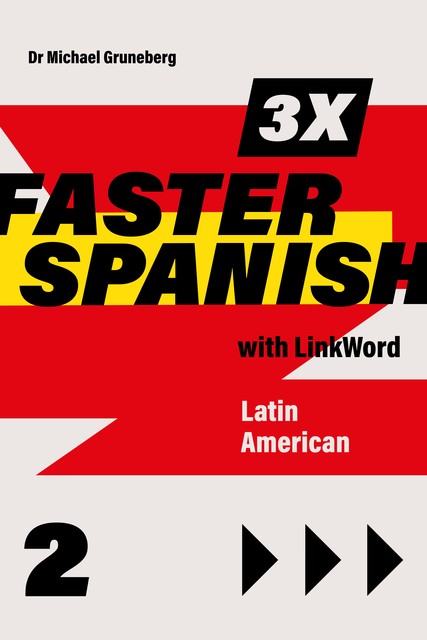 3 x Faster Spanish 2 with Linkword. Latin American, Michael Gruneberg