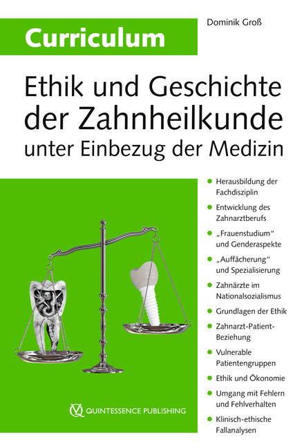 Curriculum Ethik und Geschichte der Zahnheilkunde unter Einbezug der Medizin, Dominik Groß