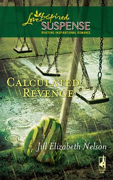 Calculated Revenge, Jill Elizabeth Nelson
