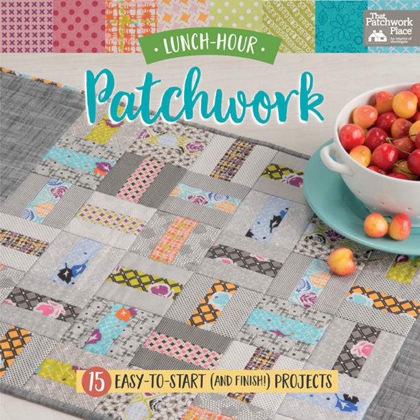 Lunch-Hour Patchwork, That Patchwork Place