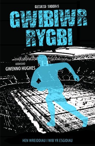 Cyfres Rygbi: 4. Gwibiwr Rygbi, Gerard Siggins