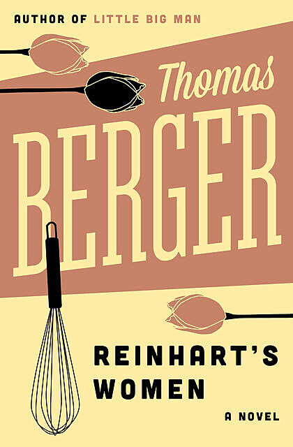 Reinhart's Women, Thomas Berger