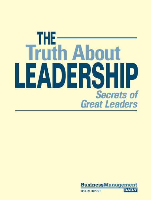 The Truth About Leadership, Business Management Daily