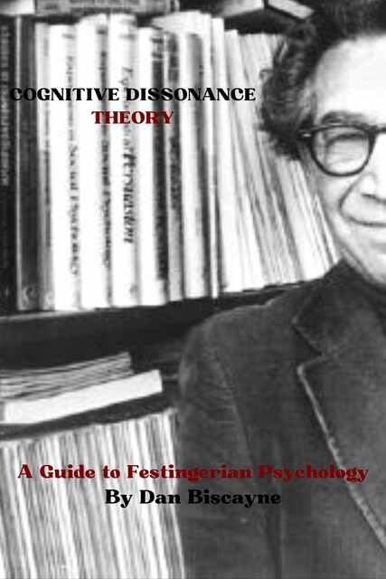 Cognitive Dissonance Theory, Dan Biscayne