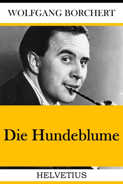 Die Hundeblume, Wolfgang Borchert