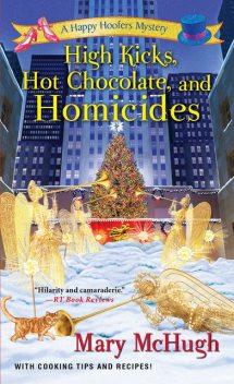 High Kicks, Hot Chocolate, and Homicides, Mary McHugh