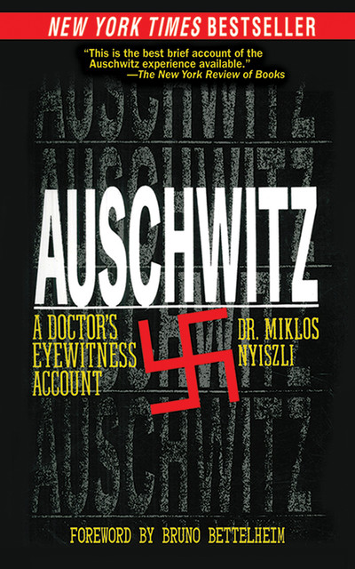 Auschwitz: A Doctor's Eyewitness Account, Miklos Nyiszli