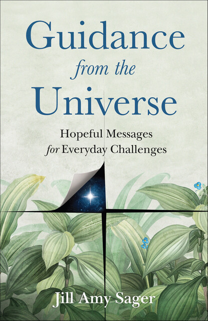Guidance from the Universe, Jill Amy Sager