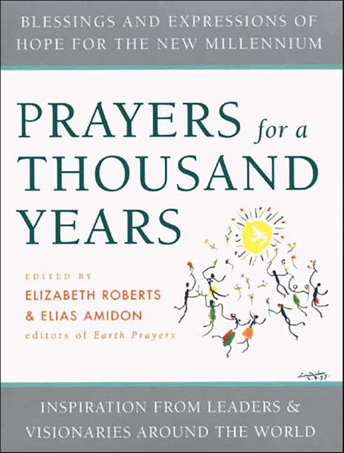Prayers for a Thousand Years, Elizabeth Roberts, Elias Amidon