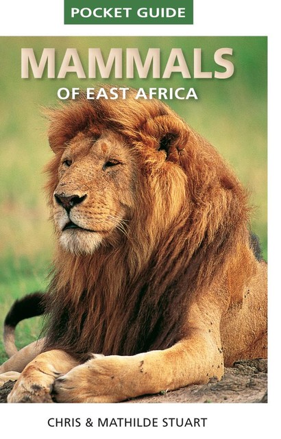 Pocket Guide to Mammals of East Africa, Chris Stuart