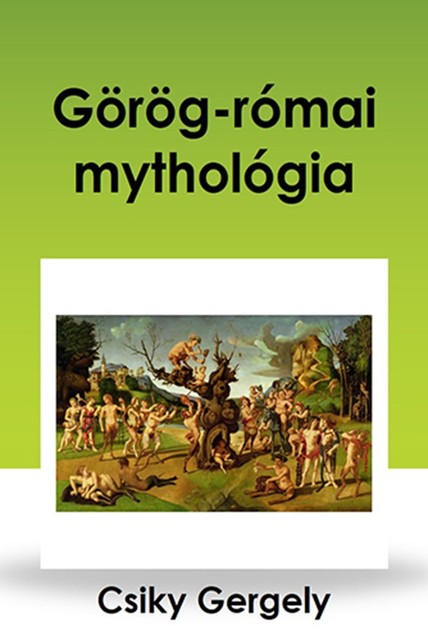 Görög-római mythológia, Csiky Gergely
