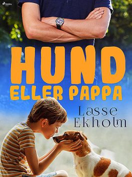 Hund eller pappa, Lasse Ekholm