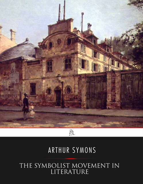 The Symbolist Movement in Literature, Arthur Symons