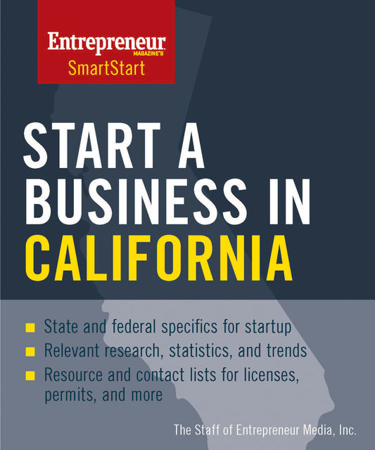Start a Business in California, Inc., The Staff of Entrepreneur Media