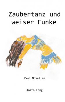 Zaubertanz und weiser Funke, Anita Lang