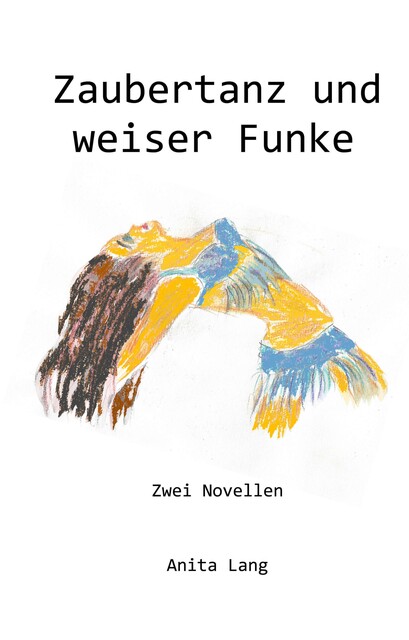 Zaubertanz und weiser Funke, Anita Lang