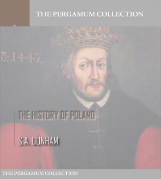 The History of Poland, S.A. Dunham