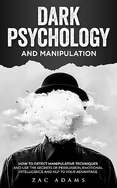 Dark Psychology and Manipulation, Zac Adams