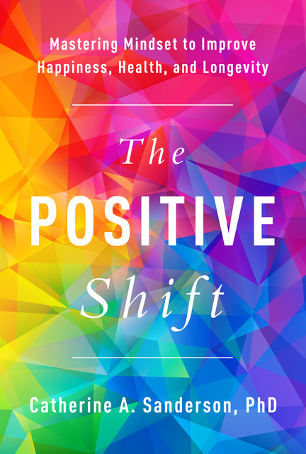 The Positive Shift, Catherine Sanderson