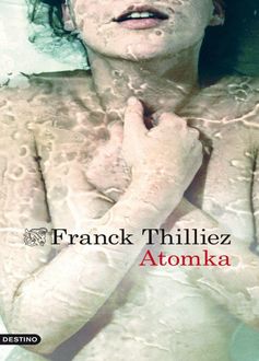 Atomka, Thilliez Franck