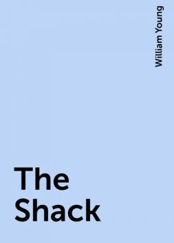 The Shack, William Young