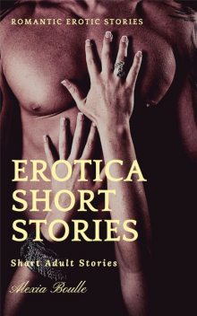 Erotica Short Stories, Alexia Boulle