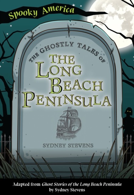 Ghostly Tales of the Long Beach Peninsula, Sydney Stevens