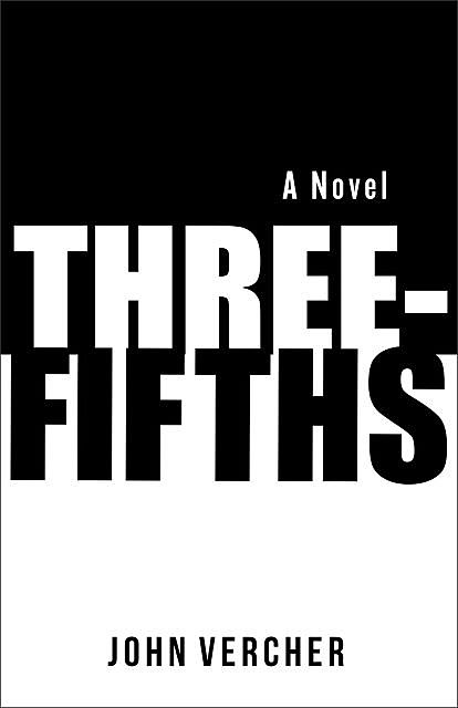 Three-Fifths, John Vercher