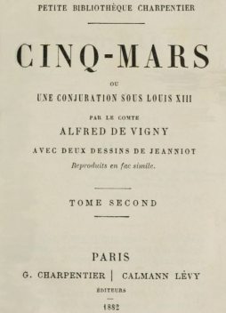 Cinq-Mars; ou, Une conjuration sous Louis XIII (Tome 2 of 2), Alfred de Vigny