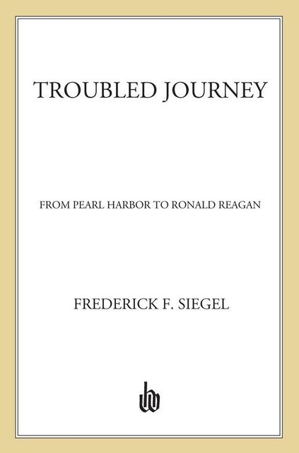 Troubled Journey, Frederick F. Siegel