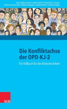 Die Konfliktachse der OPD-KJ-2, Inge Seiffge-Krenke, Christine Röpke, Heiko Dietrich, Helene Timmermann, Maike Heinz-Rathgeber, Petra Adler-Corman, Sibylle Winter