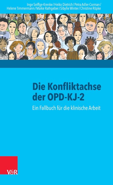 Die Konfliktachse der OPD-KJ-2, Inge Seiffge-Krenke, Christine Röpke, Heiko Dietrich, Helene Timmermann, Maike Heinz-Rathgeber, Petra Adler-Corman, Sibylle Winter