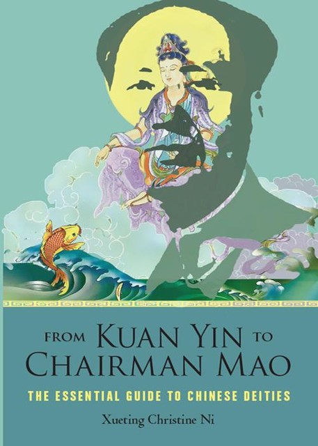 From Kuan Yin to Chairman Mao, Xueting Christine Ni