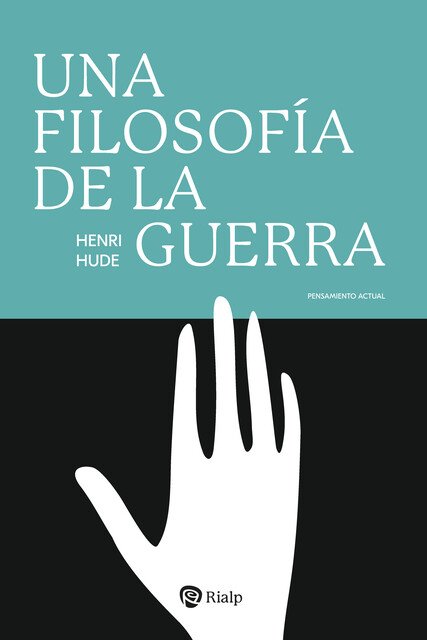 Una filosofía de la guerra, Henri Hude